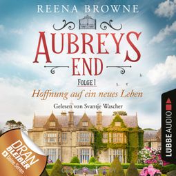 Das Buch “Hoffnung auf ein neues Leben - Aubreys End, Folge 1 (Ungekürzt) – Reena Browne” online hören