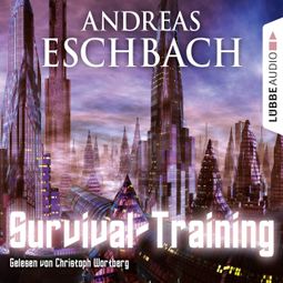 Das Buch “Survival-Training - Kurzgeschichte – Andreas Eschbach” online hören