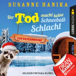Das Buch “Der Tod macht keine Schneeballschlacht - Sofia und die Hirschgrund-Morde, - Bayernkrimi, Teil 4 (Ungekürzt) – Susanne Hanika” online hören