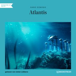 Das Buch “Atlantis (Ungekürzt) – Hans Dominik” online hören