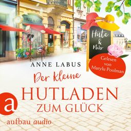 Das Buch “Der kleine Hutladen zum Glück - Wege ins Glück, Band 2 (Ungekürzt) – Anne Labus” online hören