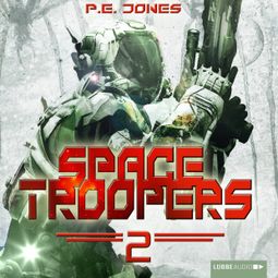 Das Buch “Space Troopers, Folge 2: Krieger – P. E. Jones” online hören