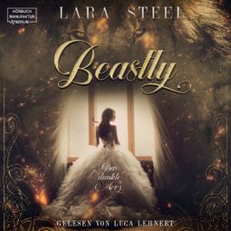 Das Buch “Beastly - Das dunkle Herz (ungekürzt) – Lara Steel” online hören