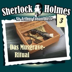 Das Buch “Sherlock Holmes, Die Originale, Fall 3: Das Musgrave-Ritual – Arthur Conan Doyle” online hören