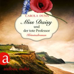 Das Buch “Miss Daisy und der tote Professor - Miss Daisy ermittelt, Band 7 (Ungekürzt) – Carola Dunn” online hören