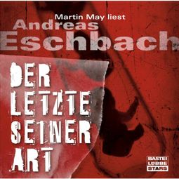 Das Buch “Der Letzte seiner Art – Andreas Eschbach” online hören
