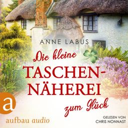 Das Buch “Die kleine Taschennäherei zum Glück - Kleeblatt-Träume, Band 1 (Ungekürzt) – Anne Labus” online hören