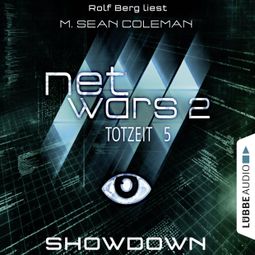 Das Buch «Netwars, Staffel 2: Totzeit, Folge 5: Showdown – M. Sean Coleman» online hören