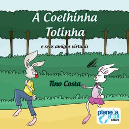 Das Buch “A coelhinha Tolinha e seus amigos virtuais (Integral) – Tino Costa” online hören