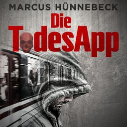 Das Buch “Die TodesApp - Drosten und Sommer, Band 4 (ungekürzt) – Marcus Hünnebeck” online hören