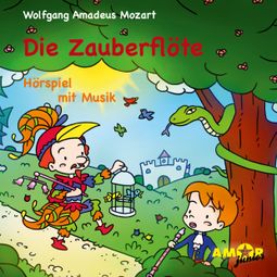 Das Buch “Die Zauberflöte - Hörspiel mit Musik – Wolfgang Amadeus Mozart” online hören