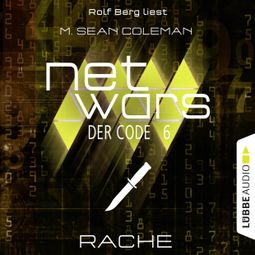 Das Buch “Netwars - Der Code, Folge 6: Rache – M. Sean Coleman” online hören