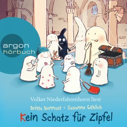 Das Buch “Kein Schatz für Zipfel - 10 kleine Burggespenster (Gekürzte Lesung) – Britta Nonnast, Susanne Göhlich” online hören