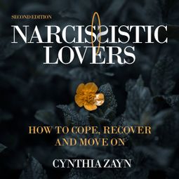 Das Buch “Narcissistic Lovers - Second Edition (Unabridged) – Cynthia Zayn” online hören