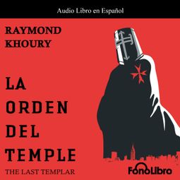 Das Buch “La Orden del Temple de Raymond Khoury (abreviado) – Raymond Khoury” online hören