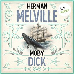 Das Buch “Moby Dick (Ungekürzt) – Herman Melville” online hören