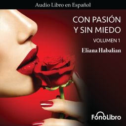 Das Buch “Con Pasion y sin Miedo, Vol. 1 (abreviado) – Eliana Habalian” online hören