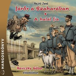 Das Buch “Járőr a Szaharában / A halál fia – Jenő Rejtő” online hören