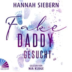 Das Buch “Fake Daddy gesucht (ungekürzt) – Hannah Siebern” online hören