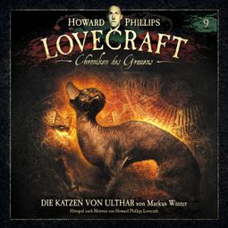 Das Buch “Lovecraft - Chroniken des Grauens, Akte 9: Die Katzen von Ulthar – Markus Winter” online hören