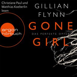 Das Buch “Gone Girl - Das perfekte Opfer (Ungekürzte Fassung) – Gillian Flynn” online hören