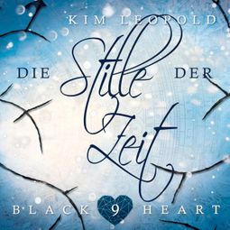 Das Buch “Die Stille der Zeit - Black Heart, Band 9 (Ungekürzt) – Kim Leopold” online hören