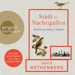 Das Buch “Stadt der Nachtigallen - Berlins perfekter Sound – David Rothenberg” online hören