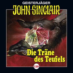 Das Buch «John Sinclair, Folge 110: Die Träne des Teufels, Teil 1 von 2 – Jason Dark» online hören