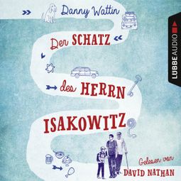 Das Buch “Der Schatz des Herrn Isakowitz (Ungekürzt) – Danny Wattin” online hören