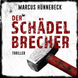 Das Buch «Der Schädelbrecher - Drosten & Sommer, Band 2 (ungekürzt) – Marcus Hünnebeck» online hören