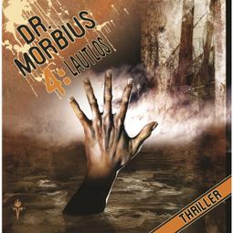 Das Buch “Dr. Morbius, Folge 4: Lautlos – Markus Auge” online hören