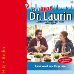 Das Buch “Liebe kennt kein Vergessen - Der neue Dr. Laurin, Band 90 (ungekürzt) – Viola Maybach” online hören