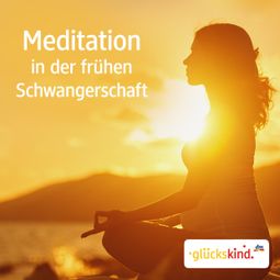 Das Buch “Meditation in der frühen Schwangerschaft – Bettina Breunig” online hören