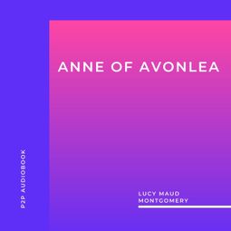 Das Buch “Anne of Avonlea (Unabridged) – Lucy Maud Montgomery” online hören