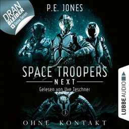 Das Buch “Ohne Kontakt - Space Troopers Next, Folge 3 (Ungekürzt) – P. E. Jones” online hören