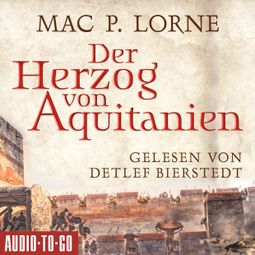 Das Buch “Der Herzog von Aquitanien (ungekürzt) – Mac P. Lorne” online hören