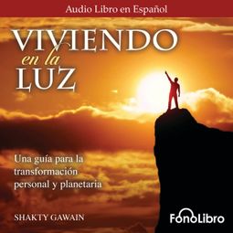 Das Buch “Viviendo en la Luz (abreviado) – Shakti Gawain” online hören