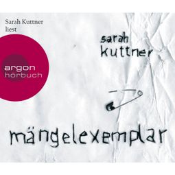 Das Buch “Mängelexemplar (Ungekürzte Fassung) – Sarah Kuttner” online hören
