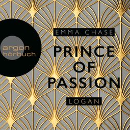 Das Buch “Prince of Passion - Logan - Die Prince of Passion-Trilogie, Band 3 (Ungekürzte Lesung) – Emma Chase” online hören