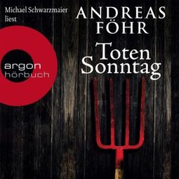 Das Buch “Totensonntag - Ein Wallner & Kreuthner Krimi, Band 5 (Ungekürzte Lesung) – Andreas Föhr” online hören