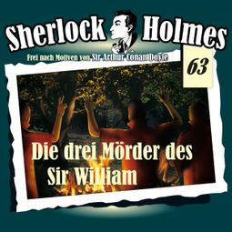 Das Buch “Sherlock Holmes, Die Originale, Fall 63: Die drei Mörder des Sir William – Arthur Conan Doyle” online hören