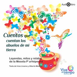 Das Buch “Cuentos que cuentan los abuelos de mi tierra (abreviado) – Irma Linares, Alberto Medina” online hören