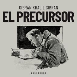 Das Buch “El precursor – Gibran Khalil Gibran” online hören