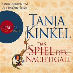 Das Buch «Das Spiel der Nachtigall (Ungekürzte Fassung) – Tanja Kinkel» online hören