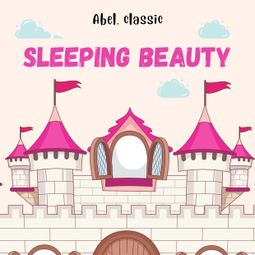 Das Buch “Sleeping Beauty - Abel Classics: fairytales and fables – Charles Perrault” online hören