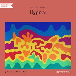 Das Buch “Hypnos (Ungekürzt) – H. P. Lovecraft” online hören