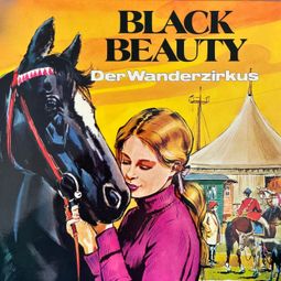 Das Buch “Black Beauty, Folge 2: Der Wanderzirkus – Christa Bohlmann, Anna Sewell” online hören