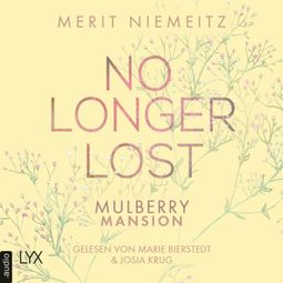 Das Buch “No Longer Lost - Mulberry Mansion, Teil 2 (Ungekürzt) – Merit Niemeitz” online hören