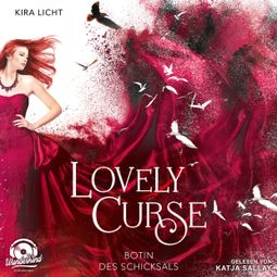 Das Buch «Botin des Schicksals - Lovely Curse, Band 2 (ungekürzt) – Kira Licht» online hören