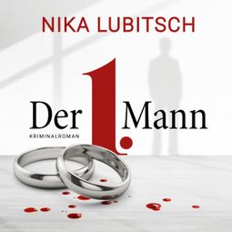 Das Buch «Der 1. Mann (ungekürzt) – Nika Lubitsch» online hören